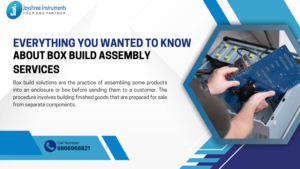 Everything You Wanted To Know About Box Build Assembly Services